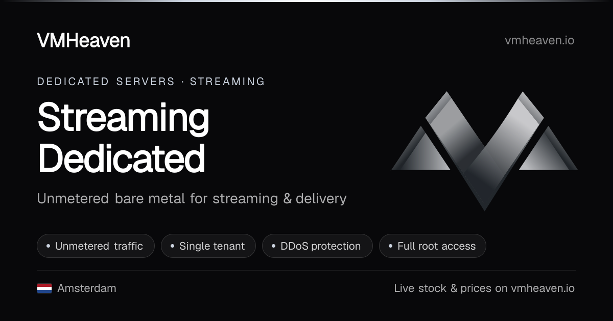 Streaming Dedicated Servers — DDoS protected | VMHeaven